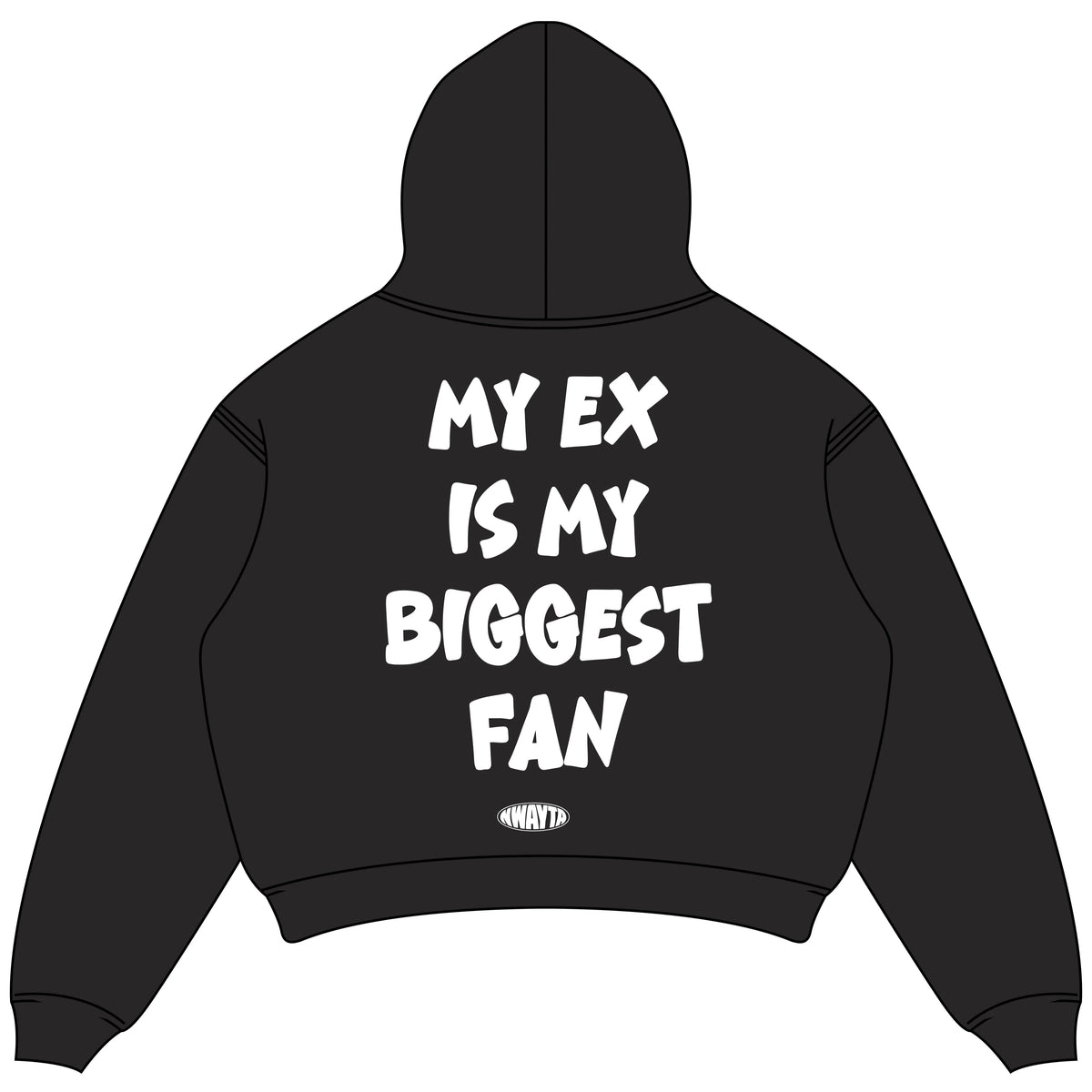 Black oversized cropped hoodie back view with centered white bold bubble lettering reading MY EX IS MY BIGGEST FAN and NWAYTA oval logo badge below, padded on white square canvas