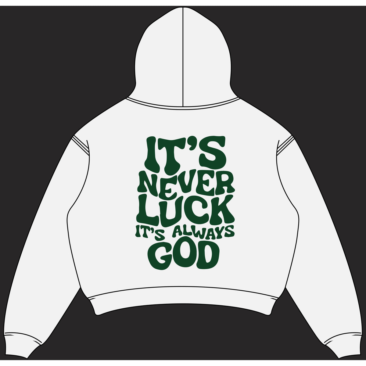 It's Never Luck hoodie back design, padded on white square canvas