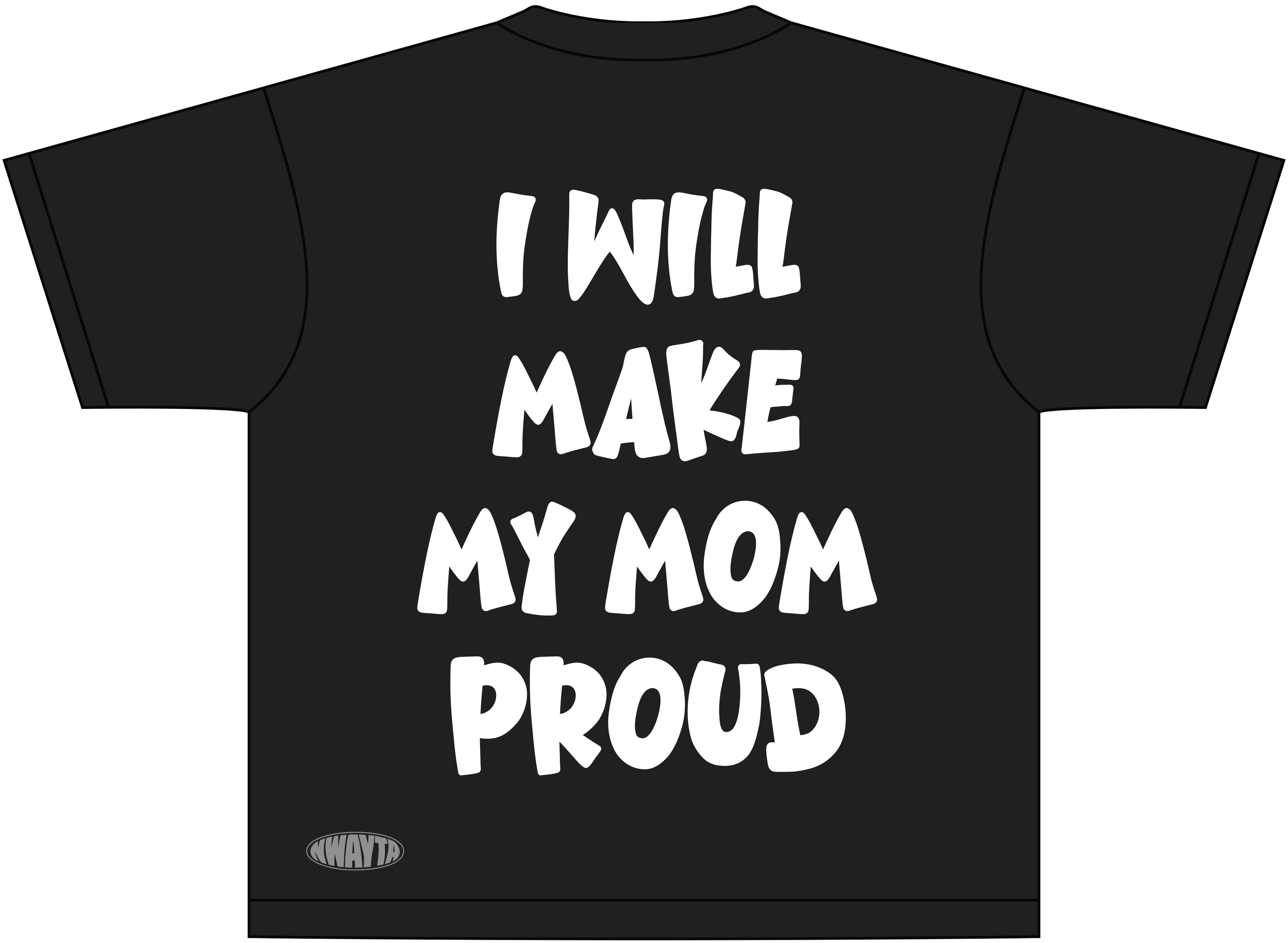 I Will Make My Mom Proud — NWAYTA Oversized Tee