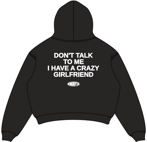 Black oversized hoodie back with DON'T TALK TO ME I HAVE A CRAZY GIRLFRIEND print and NWAYTA logo