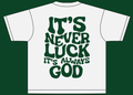 It's Never Luck It's Always God — NWAYTA Oversized Tee